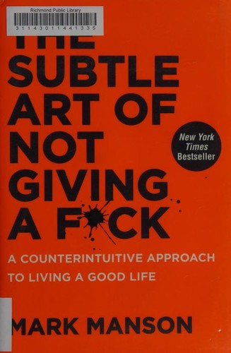 The Subtle Art of Not Giving a F*ck: A Counterintuitive Approach to Living a Good Life by Mark Manson book cover