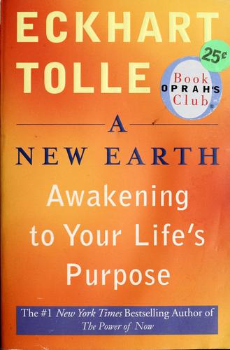 A New Earth: Awakening to Your Life’s Purpose by Eckhart Tolle book cover