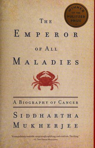 The Emperor of All Maladies: A Biography of Cancer book cover