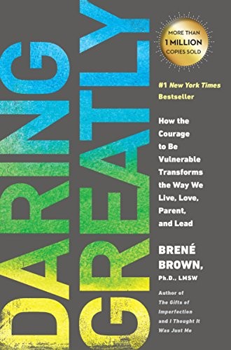 Daring Greatly: How the Courage to Be Vulnerable Transforms the Way We Live, Love, Parent, and Lead by Brené Brown book cover