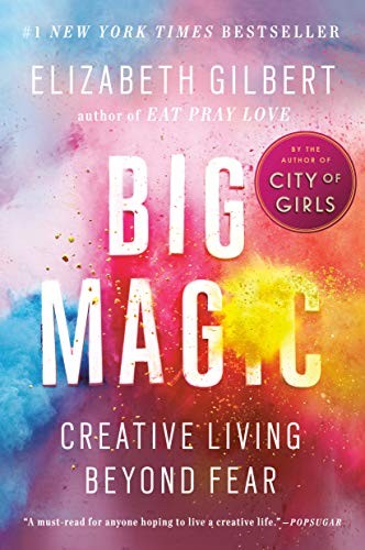 Big Magic: Creative Living Beyond Fear book cover