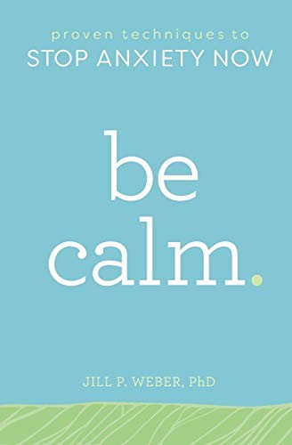 Be Calm: Proven Techniques To Stop Anxiety book cover