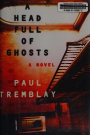A Head Full of Ghosts by Paul Tremblay book cover