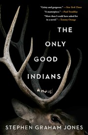The Only Good Indians by Stephen Graham Jones book cover