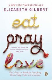Eat, Pray, Love by Elizabeth Gilbert book cover