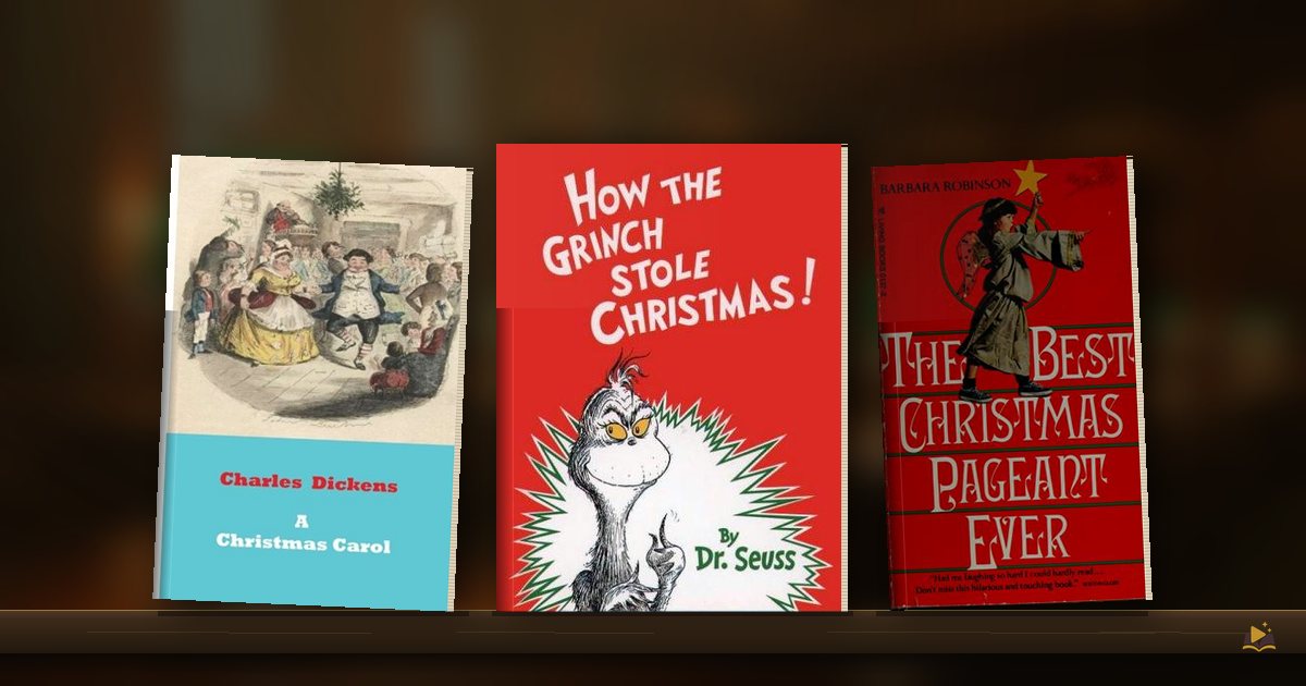 Book covers on a library shelf: A Christmas Carol by Charles Dickens, How the Grinch Stole Christmas! by Dr. Seuss and The Best Christmas Pageant Ever by Barbara Robinson