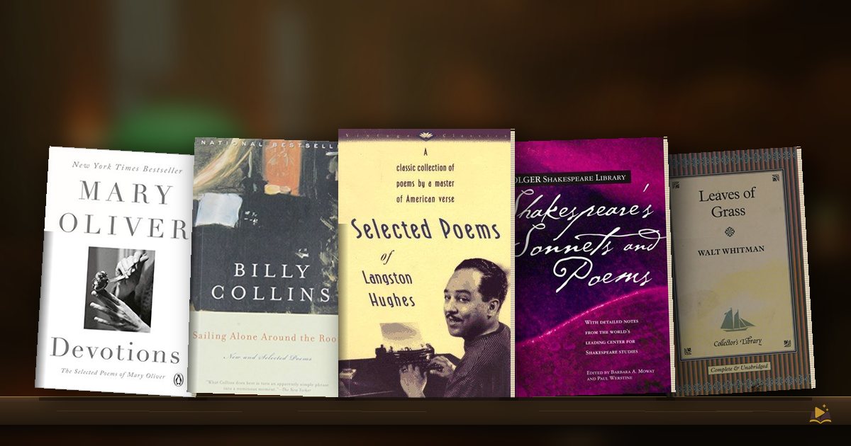 Book covers on a library shelf: Devotions: The Selected Poems of Mary Oliver by Mary Oliver, Sailing Alone Around the Room: New and Selected Poems by Billy Collins, Selected Poems of Langston Hughes by Langston Hughes, Shakespeare's Sonnets by William Shakespeare and Leaves of Grass by Walt Whitman
