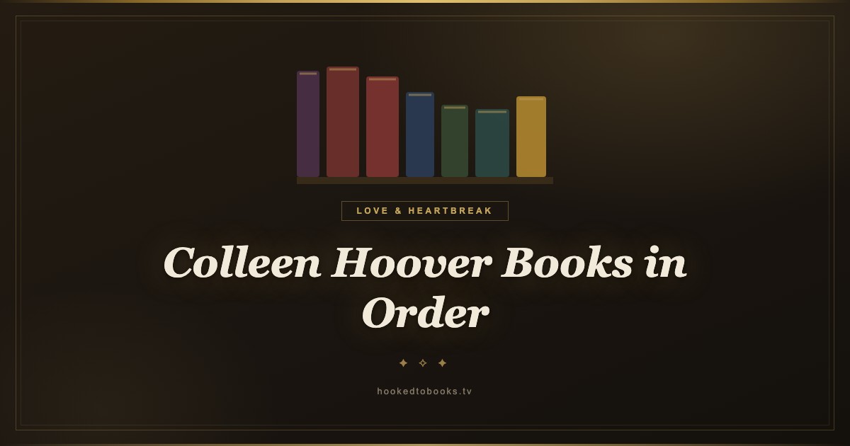 Colleen Hoover Books in Order: The Complete Reading Guide