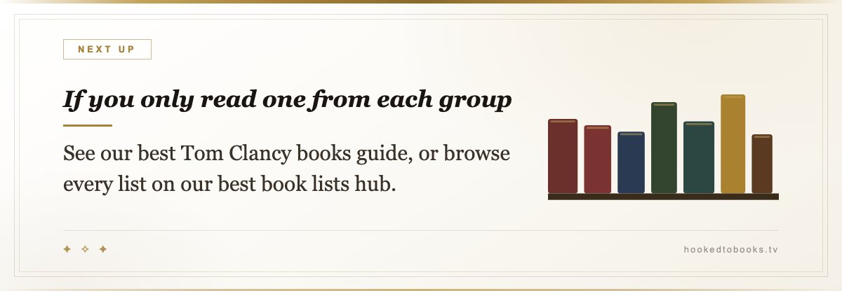 If you only read one from each group — See our best Tom Clancy books guide, or browse every list on our best book lists hub.