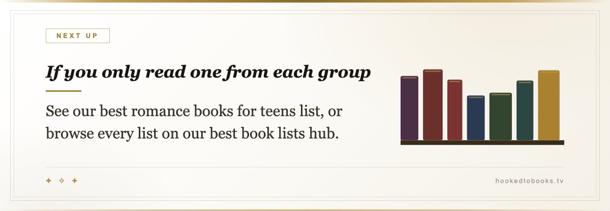 If you only read one from each group — See our best romance books for teens list, or browse every list on our best book lists hub.