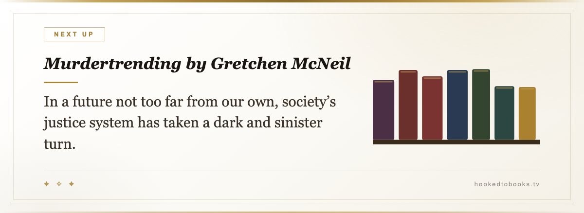 Murdertrending by Gretchen McNeil — In a future not too far from our own, society’s justice system has taken a dark and sinister turn.